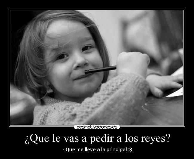 ¿Que le vas a pedir a los reyes? -