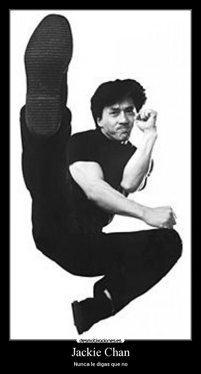 Jackie Chan - Nunca le digas que no
