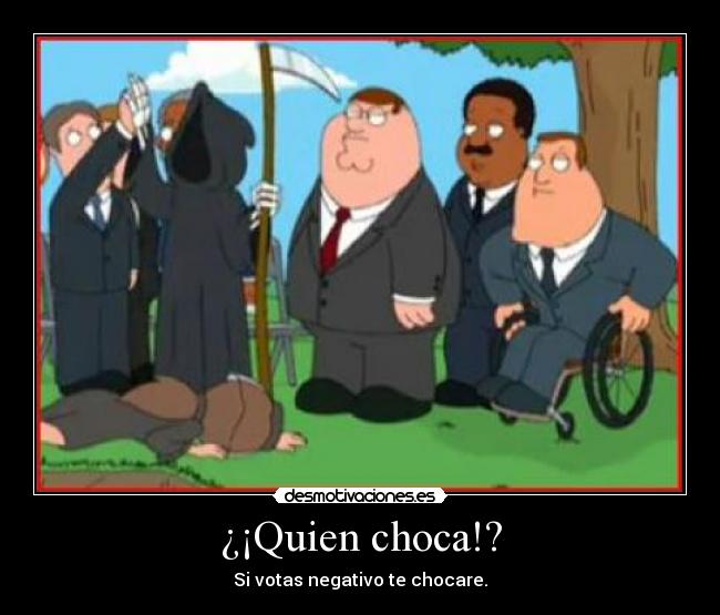 ¿¡Quien choca!? -