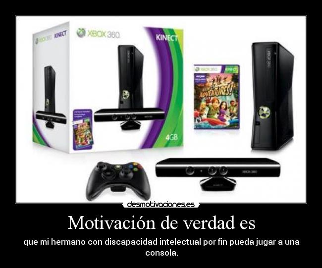 Motivación de verdad es - que mi hermano con discapacidad intelectual por fin pueda jugar a una consola.