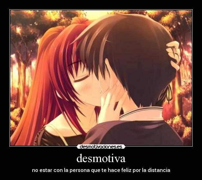 desmotiva - no estar con la persona que te hace feliz por la distancia
