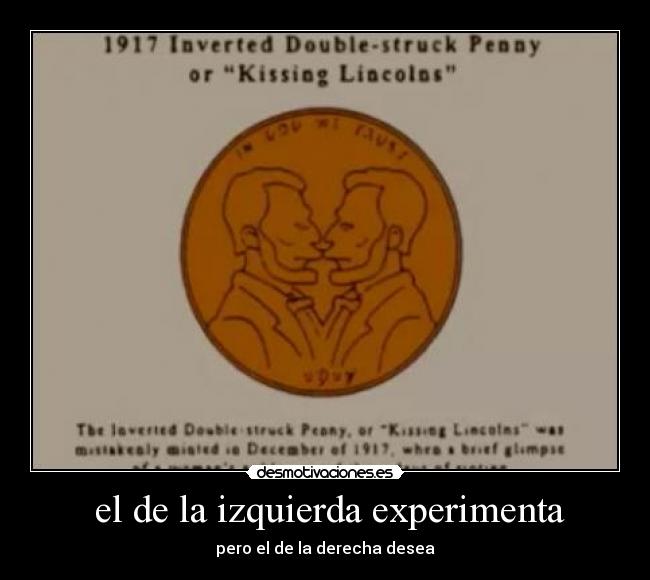  el de la izquierda experimenta - pero el de la derecha desea