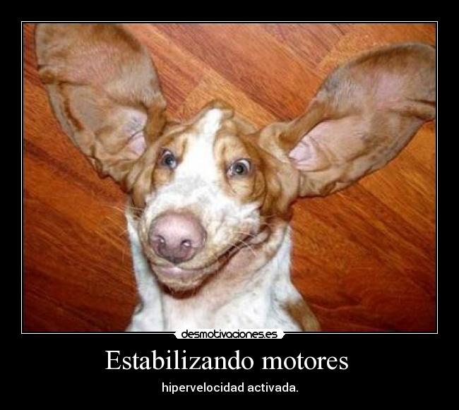 Estabilizando motores - hipervelocidad activada.