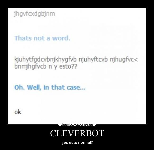CLEVERBOT - ¿es esto normal?