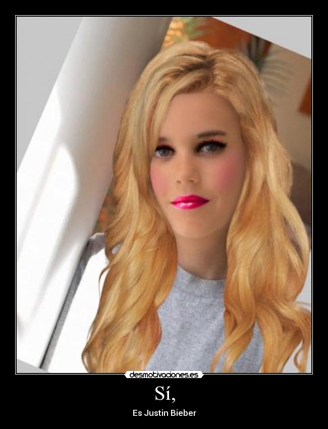 Sí, - Es Justin Bieber