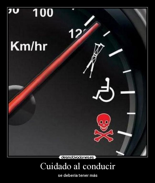 Cuidado al conducir - se debería tener más