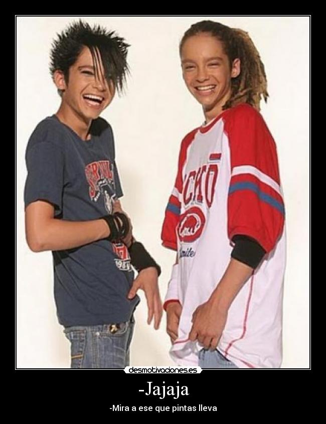 -Jajaja - -Mira a ese que pintas lleva