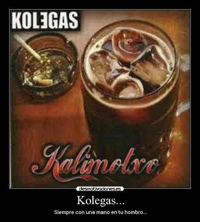 Kolegas... -