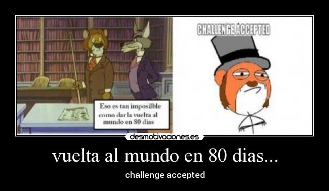vuelta al mundo en 80 dias... - challenge accepted