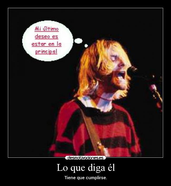 Lo que diga él - Tiene que cumplirse.