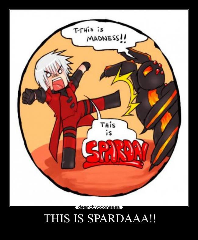 THIS IS SPARDAAA!! -