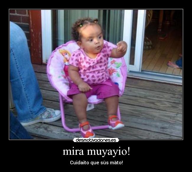 mira muyayio! - 