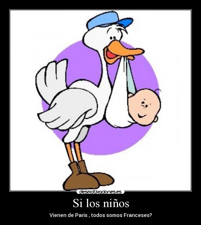 Si los niños - Vienen de Paris , todos somos Franceses?