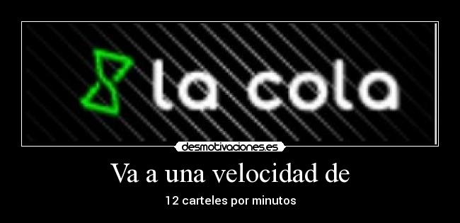 carteles velocidad cola desmotivaciones