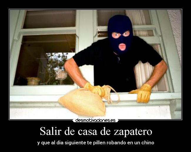 Salir de casa de zapatero - 