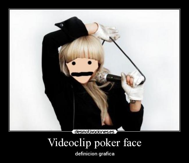 carteles lady gaga poker face desmotivaciones