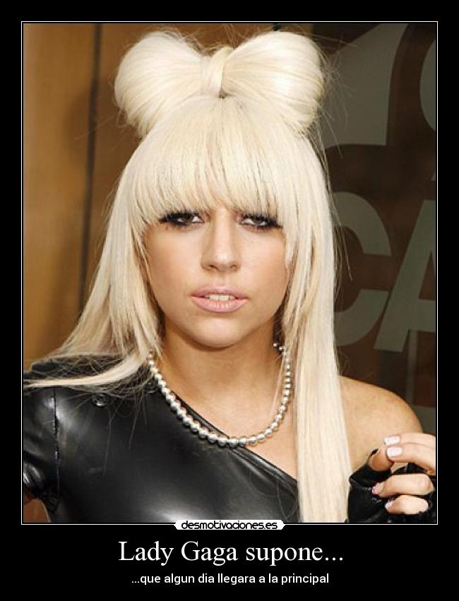 Lady Gaga supone... - 