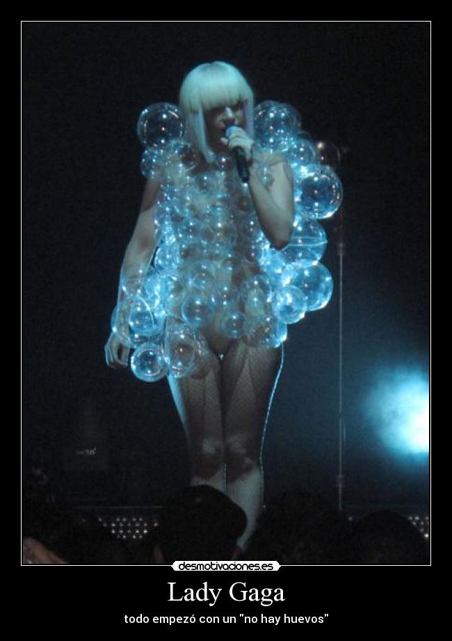 Lady Gaga - todo empezó con un no hay huevos