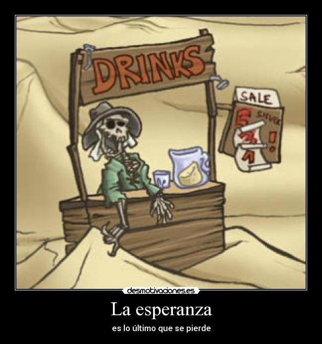 carteles esperanza bebidas esperanza desierto desmotivaciones