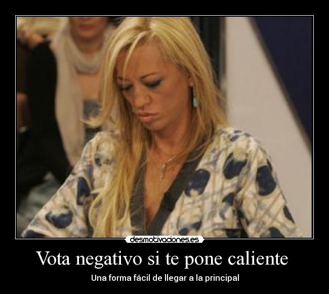 Vota negativo si te pone caliente -