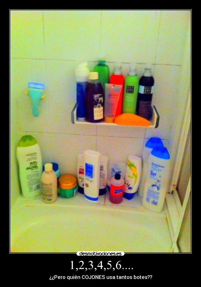 1,2,3,4,5,6.... - ¿¿Pero quién COJONES usa tantos botes??