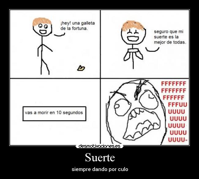 Suerte - siempre dando por culo