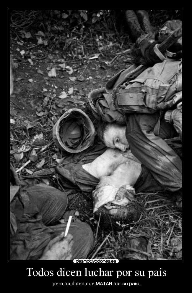 Todos dicen luchar por su país -