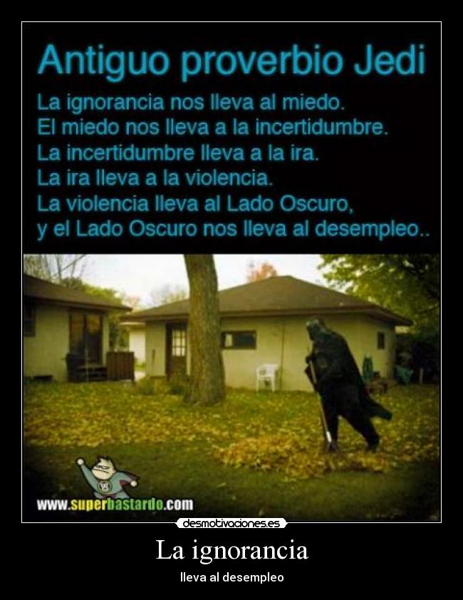 La ignorancia - lleva al desempleo