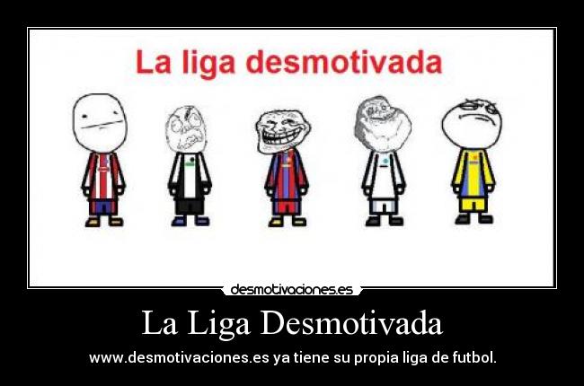 La Liga Desmotivada - 