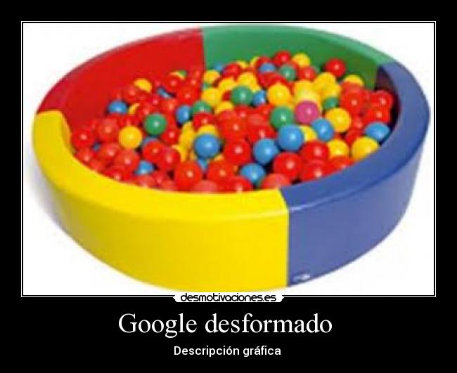 Google desformado -