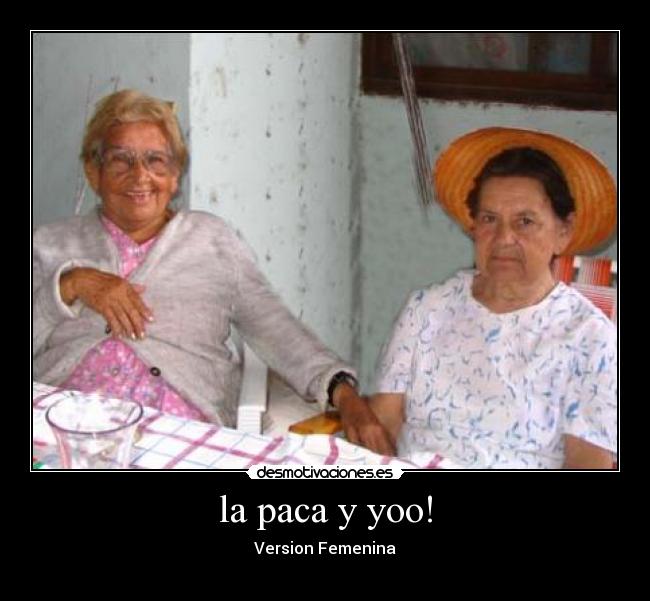 la paca y yoo! -
