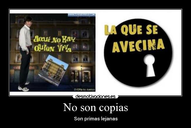No son copias - Son primas lejanas