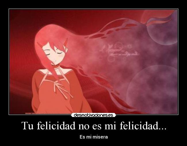 Tu felicidad no es mi felicidad... - 