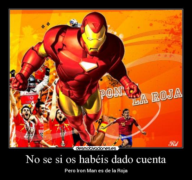 No se si os habéis dado cuenta - Pero Iron Man es de la Roja
