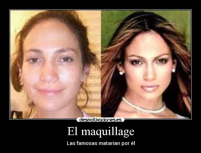 El maquillage - Las famosas matarian por él