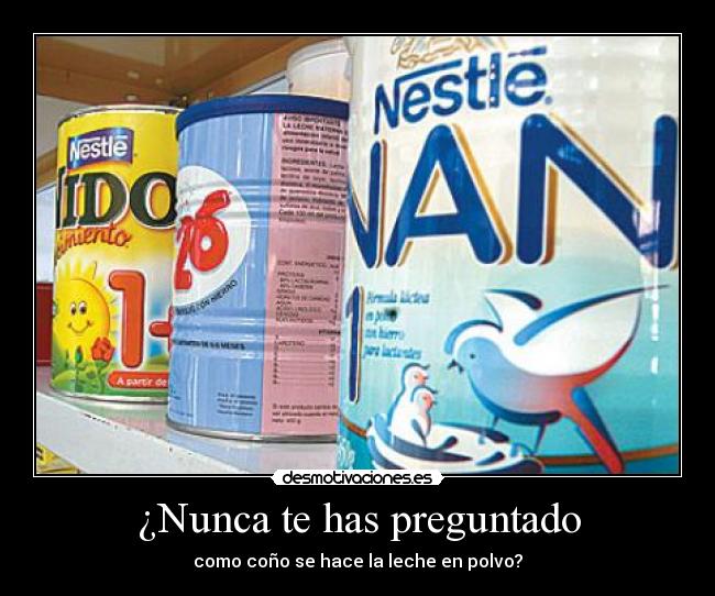 ¿Nunca te has preguntado - como coño se hace la leche en polvo?