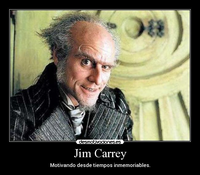 Jim Carrey - Motivando desde tiempos inmemoriables.