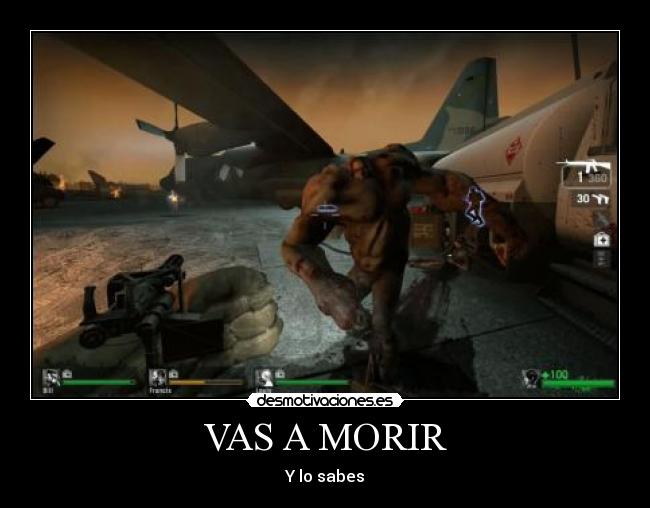 VAS A MORIR - Y lo sabes