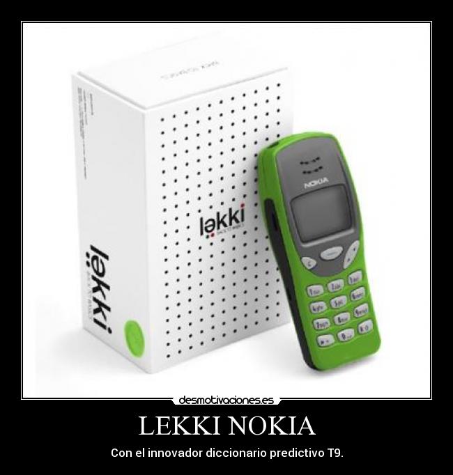 LEKKI NOKIA - Con el innovador diccionario predictivo T9.