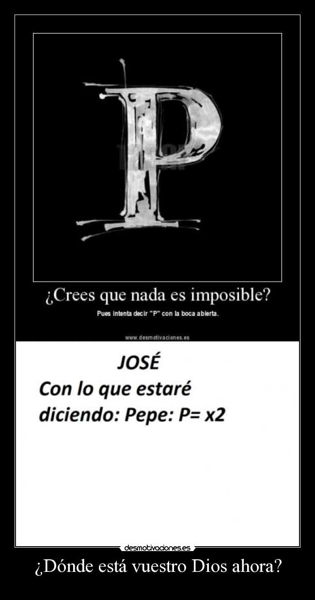 ¿Dónde está vuestro Dios ahora? - 