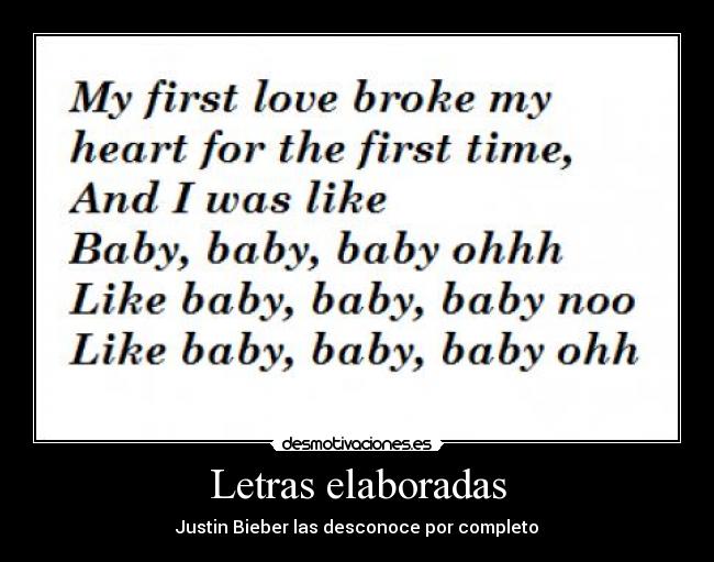 Letras elaboradas - Justin Bieber las desconoce por completo