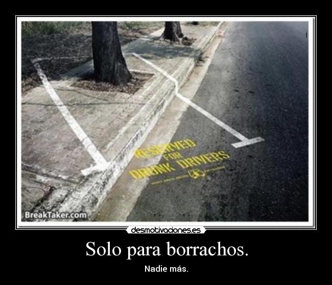 Solo para borrachos. - 
