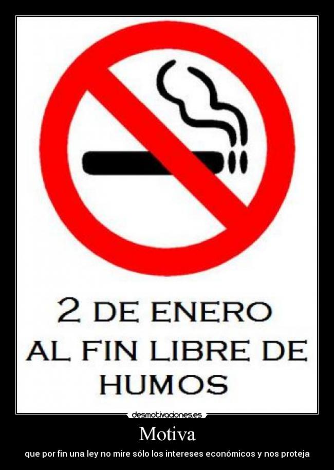 Motiva - que por fin una ley no mire sólo los intereses económicos y nos proteja