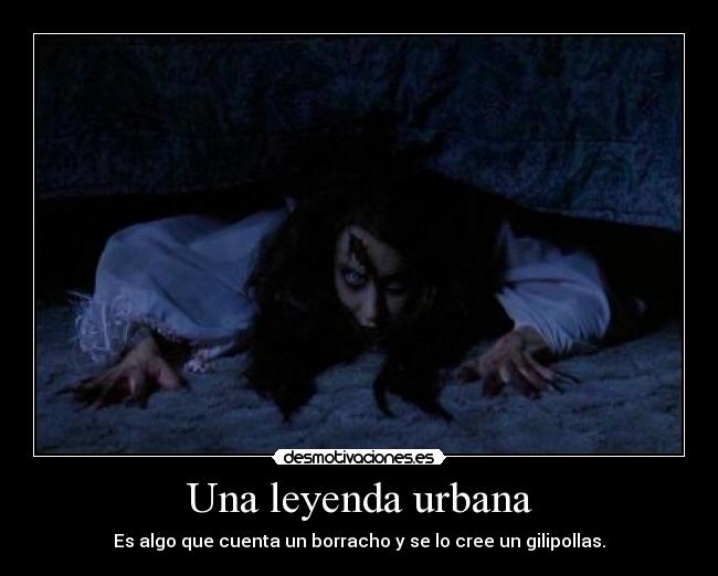 Una leyenda urbana -
