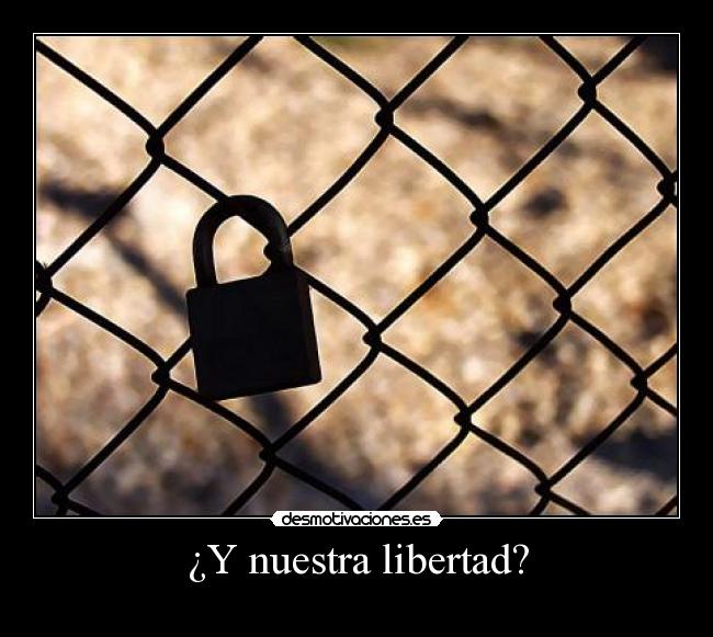 ¿Y nuestra libertad? -