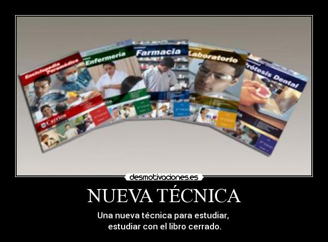 NUEVA TÉCNICA - Una nueva técnica para estudiar, 
estudiar con el libro cerrado.