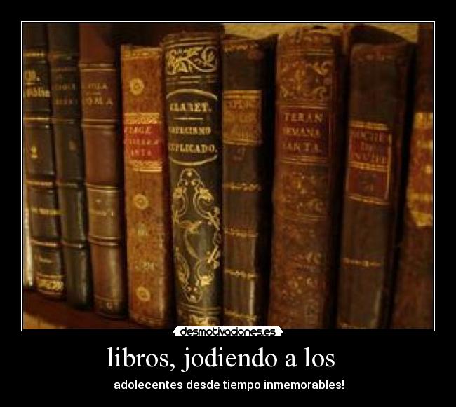 libros, jodiendo a los -