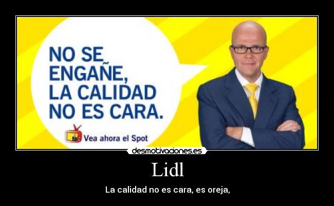 Lidl - La calidad no es cara, es oreja,