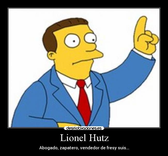 Lionel Hutz - Abogado, zapatero, vendedor de fresy suis...