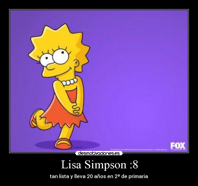 Lisa Simpson :8 -